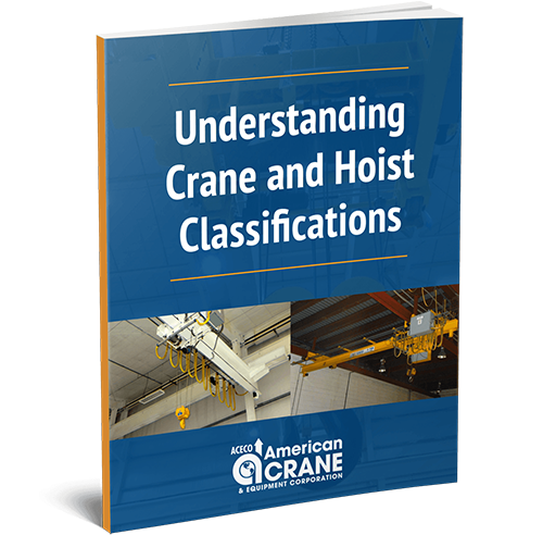 Understanding Crane And Hoist Classifications | American Crane